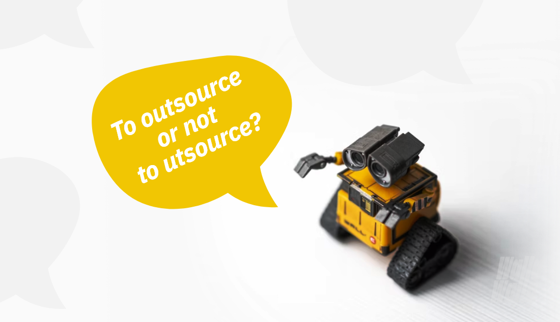 To outsource or not to outsource?
