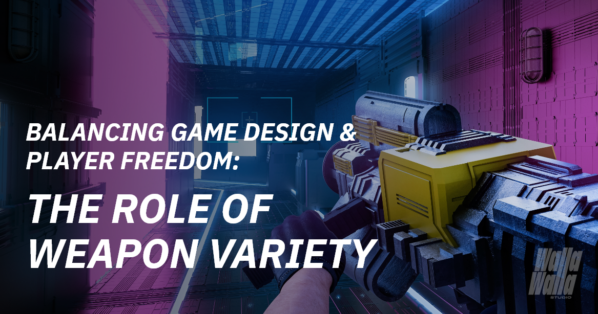 Balancing Game Design and Player Freedom: The Role of Weapon Variety - Walla Walla Studio
