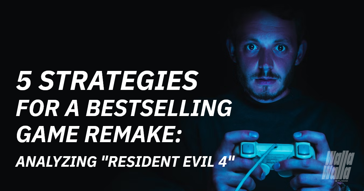 5 Strategies for a Bestselling Game Remake: Analyzing «Resident Evil 4»